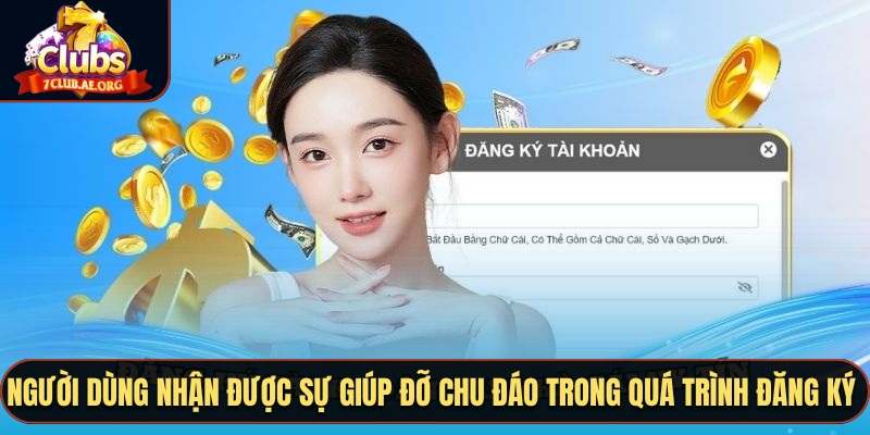 Người dùng nhận được sự giúp đỡ chu đáo trong quá trình đăng ký