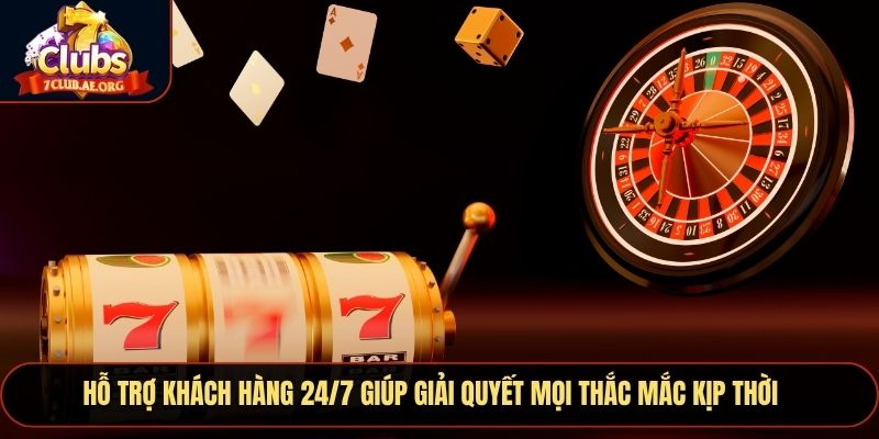 Hỗ trợ online 24/7 giúp giải quyết mọi thắc mắc kịp thời
