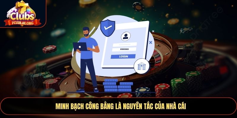 Minh bạch công bằng là nguyên tắc của nhà cái